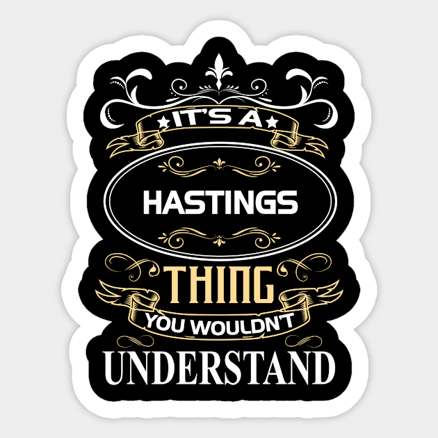 Hastings Name Shirt It's A Hastings Thing You Wouldn't Understand Sticker by Sparkle Ontani